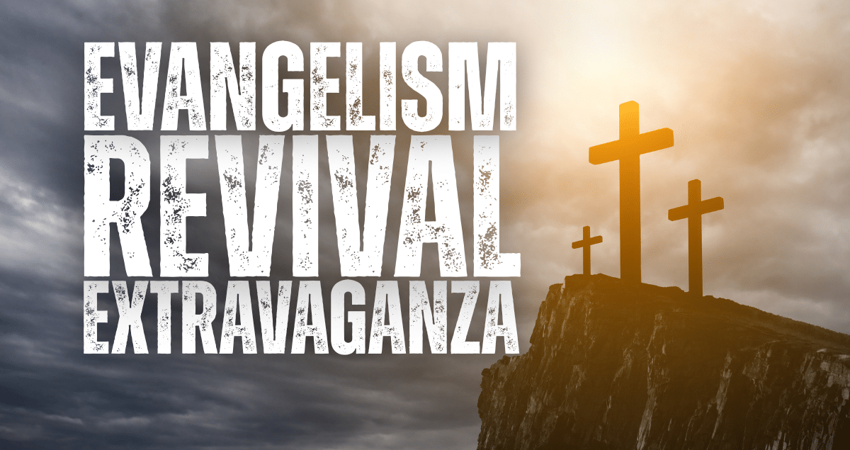 Evangelism Revival Extravaganza – October 19–22, 2025